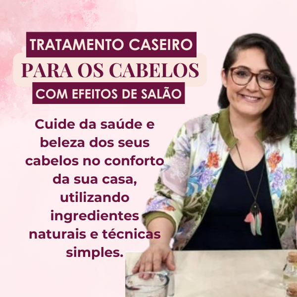 curso tratamento caseiro para cabelos com efeito de salão